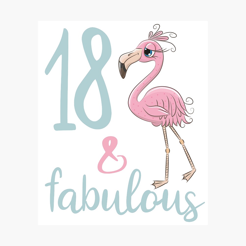 Poster Fabuleux 18e Anniversaire Flamingo Tenue Pour Les Filles 18 Ans Cadeau De Fete ay Par Stella1 Redbubble