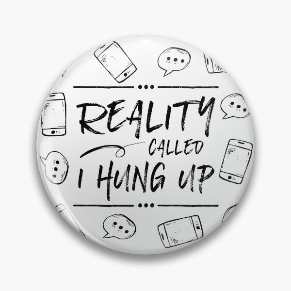 Item preview, Reality Called. I Hung Up. designed and sold by ZoollGraphics.