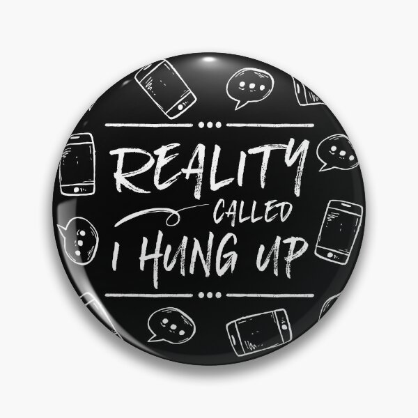 Item preview, Reality Called. I Hung Up. designed and sold by ZoollGraphics.