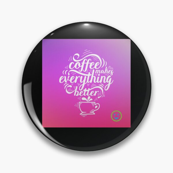 Item preview, Coffee makes everything better designed and sold by Raju2018.