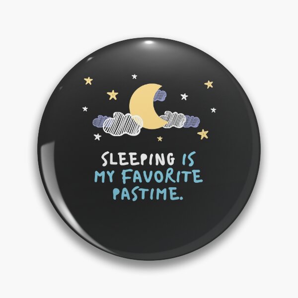 Item preview, Sleeping Is My Favourite Pastime designed and sold by TheGiftHub.