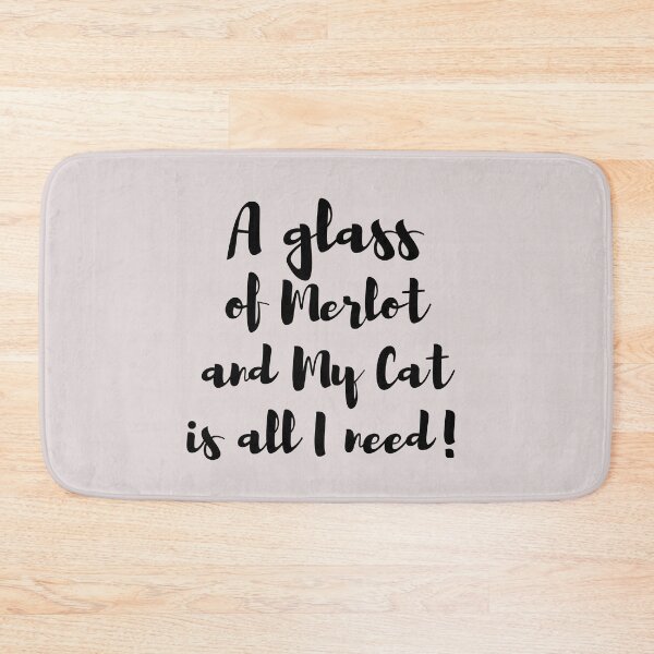 Item preview,  A Glass of Merlot and my Cat is all I Need! designed and sold by BluSquirrel.