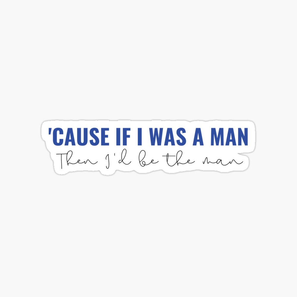 Cause If I Was A Man Then Id Be The Man Taylor Swift Lover Album Lyrics The  Man