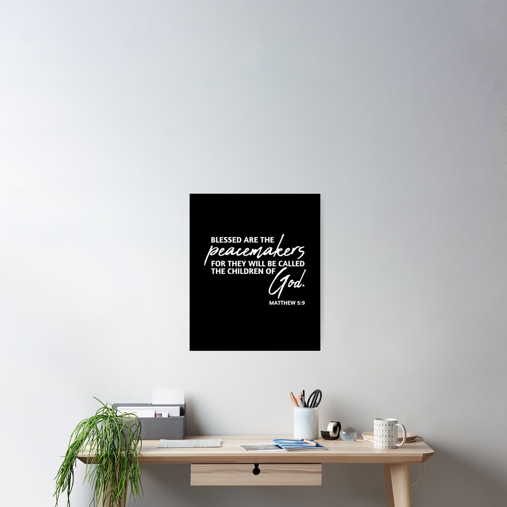Poster « Heureux les artisans de paix Enfants de Dieu Matthieu 5 9 », par seeturner Redbubble