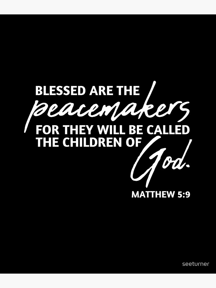 blessed-are-the-peacemakers-children-of-god-matthew-5-9