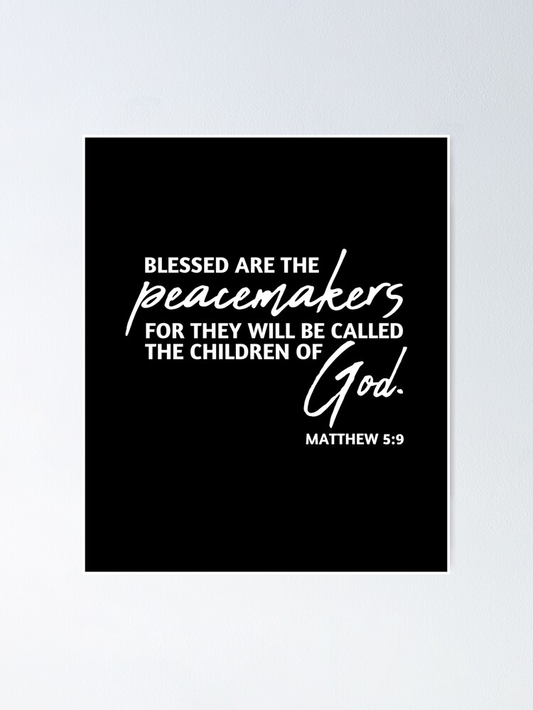 Poster « Heureux les artisans de paix Enfants de Dieu Matthieu 5 9 », par seeturner Redbubble