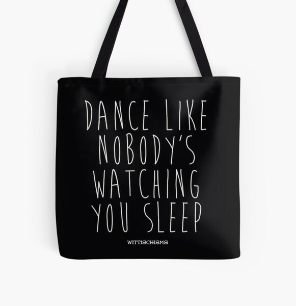 Dance Like Nobody's Watching All Over Print Tote Bag