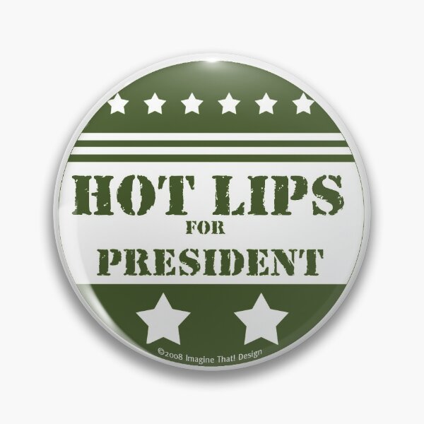 Item preview, For President Hot Lips designed and sold by ImagineThatNYC.