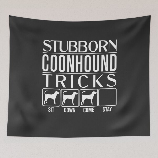 Item preview, Funny Coonhound Design: Stubborn Coonhound Tricks / Stubborn Dog Tricks, funny gift idea designed and sold by HEJAshirts.