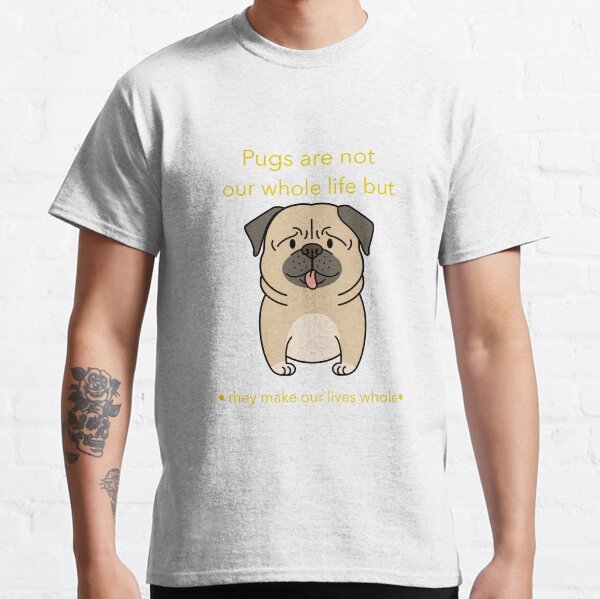 Pugs are our life Classic T-Shirt
