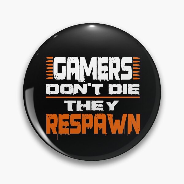 Item preview, Gamers Don't Die They Respawn designed and sold by ShirGuru24.