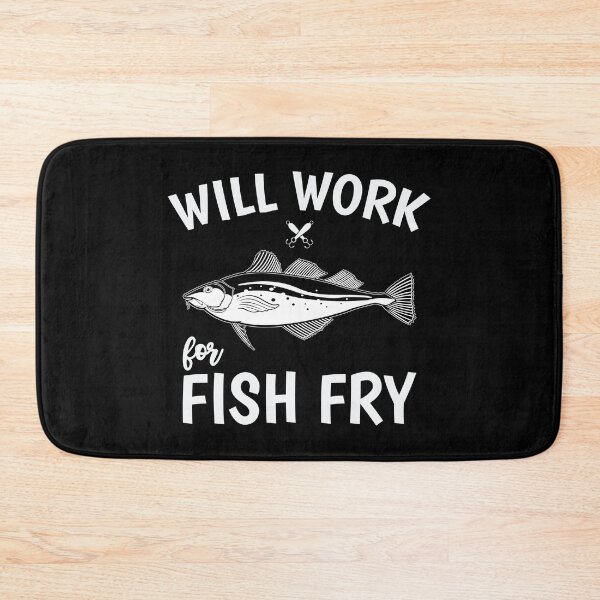 Item preview, Funny Will Work For Fish Fry product designed and sold by jakehughes2015.