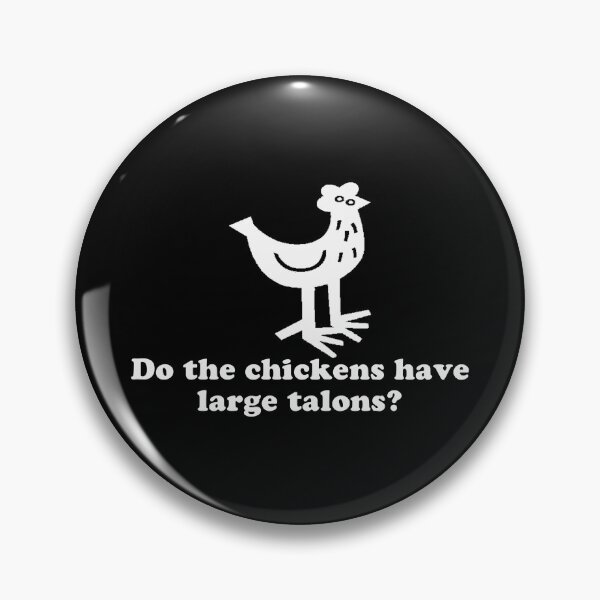 Item preview, Do The Chickens Have Large Talons designed and sold by flippinsg.