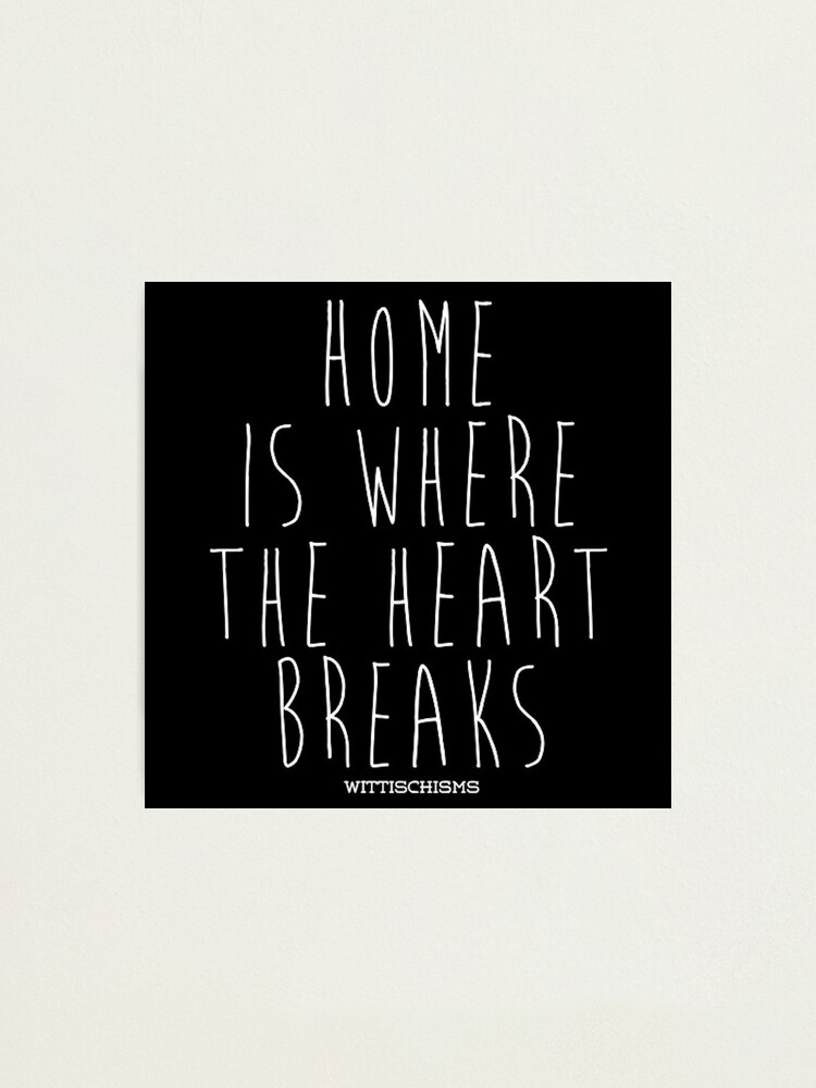Alternate view of Home Is Where The Heart Is Photographic Print