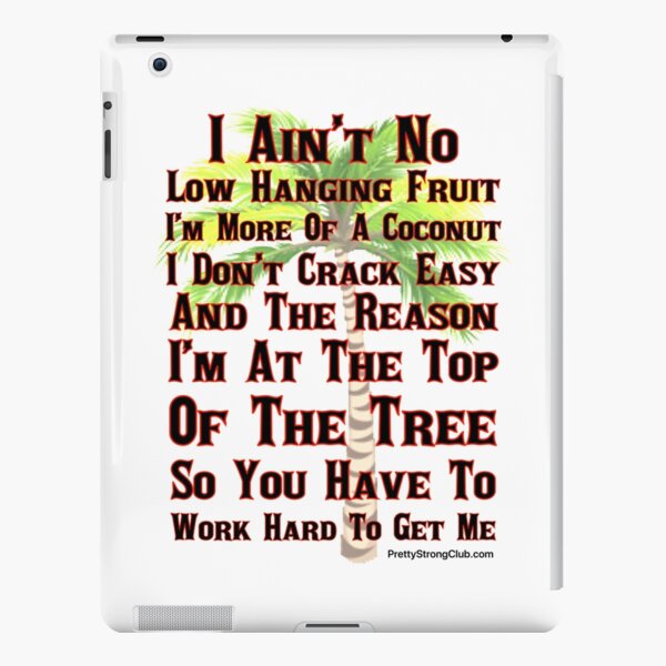 I Ain’t No Low Hanging Fruit iPad Snap Case