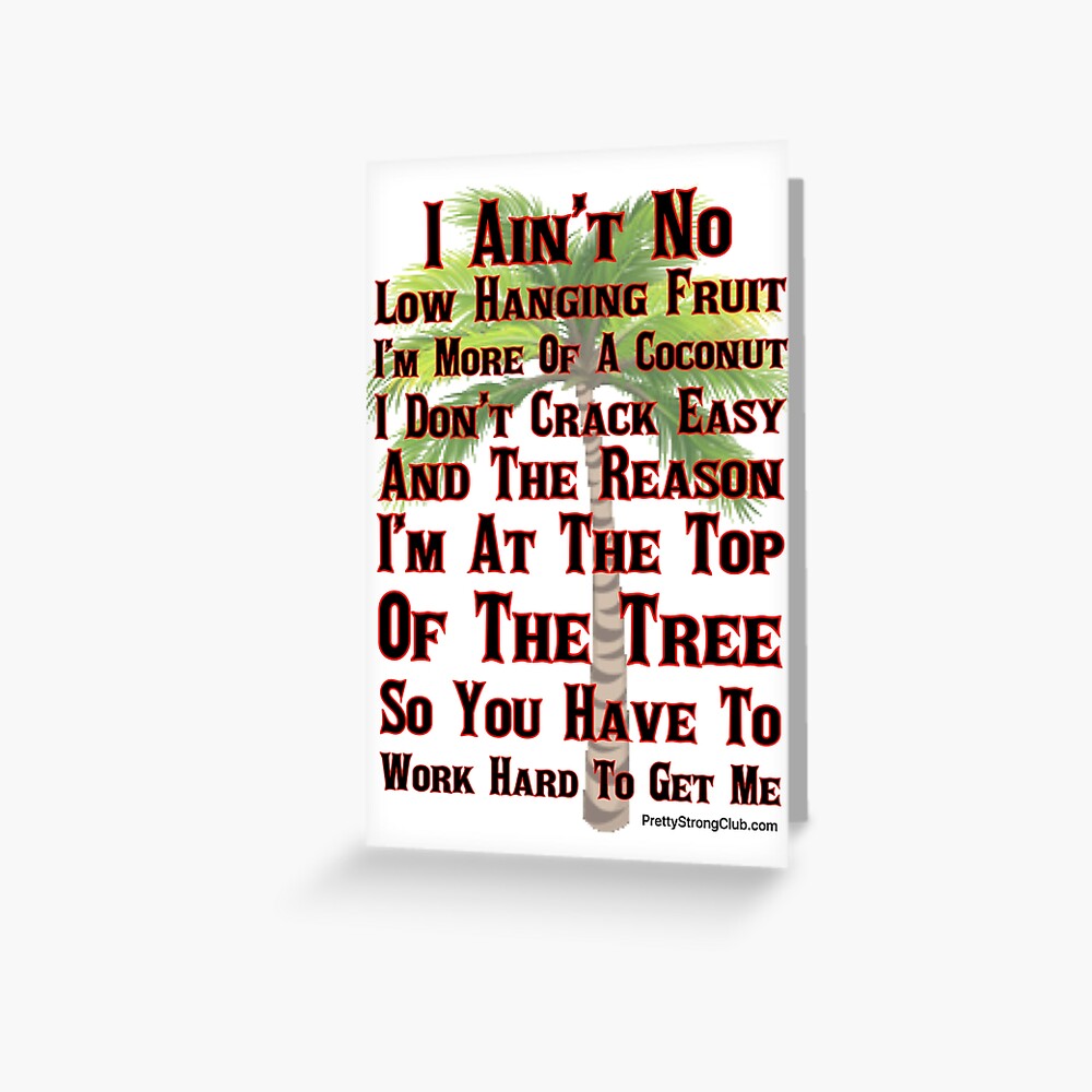 I Ain’t No Low Hanging Fruit Greeting Card