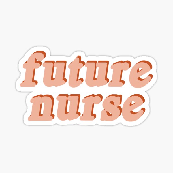 Future Nurse Sticker Sticker For Sale By Gracecaroline2 Redbubble