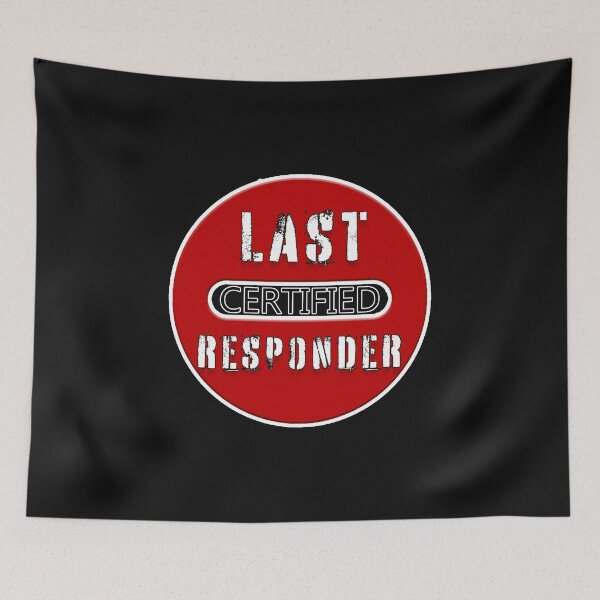 Item preview, Certified Last Responder designed and sold by BAD-DiCE.