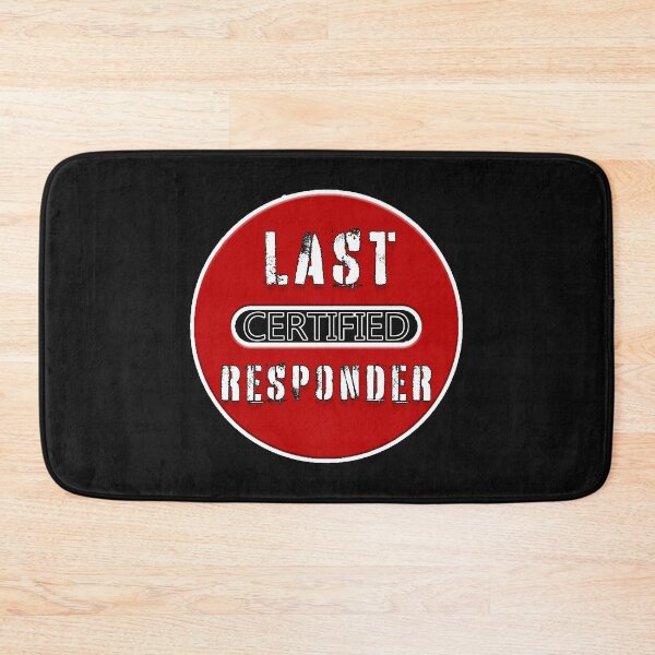 Item preview, Certified Last Responder designed and sold by BAD-DiCE.