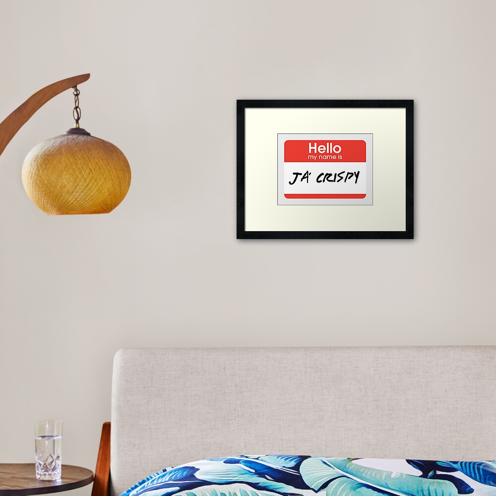 Hello, my name is Ja Crispy (Sal, Impractical Jokers) Framed Art Print