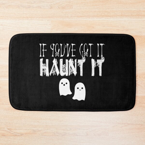 Item preview, FUNNY HALLOWEEN print- IF YOU'VE GOT IT HAUNT IT HALLOWEEN designed and sold by rdorsey8.