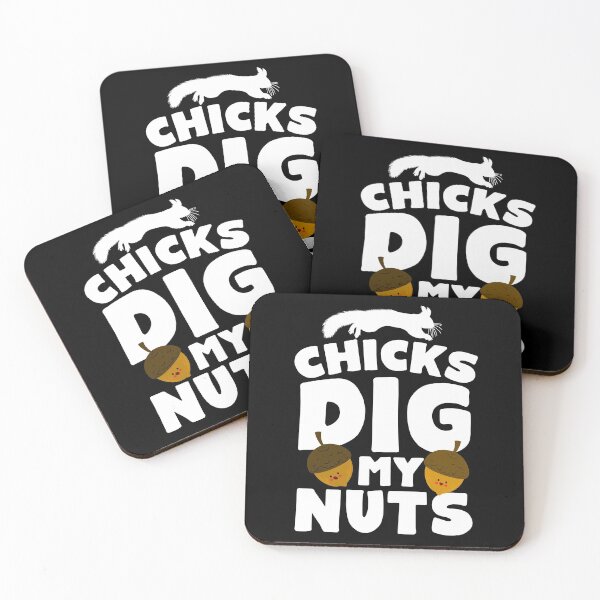 Item preview, Chicks Dig My Nuts designed and sold by thingsandthings.