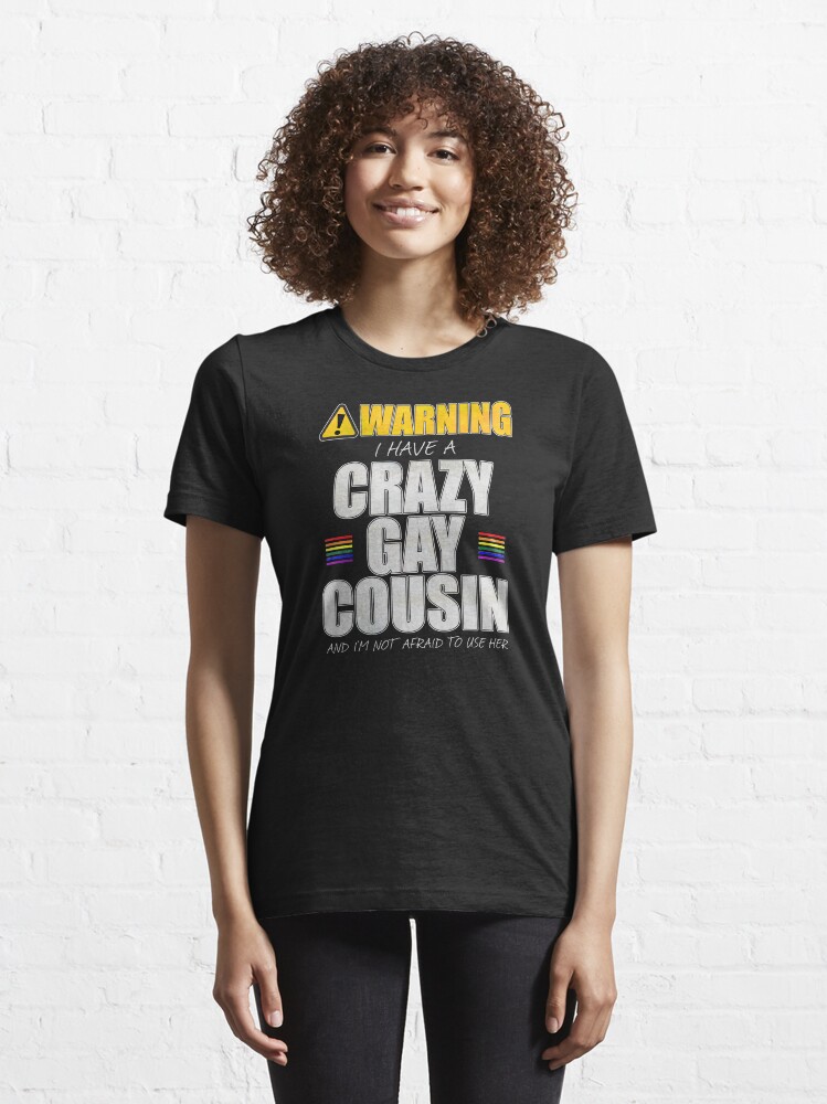 Alternate view of Warning I Have a Crazy Gay Cousin Essential T-Shirt