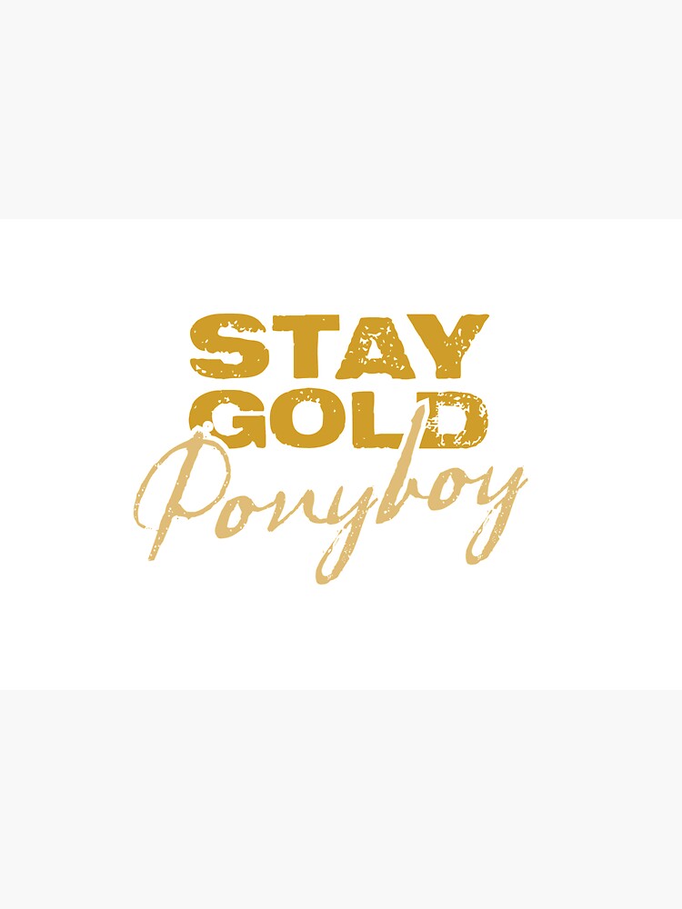 Stay Gold Ponyboy by Mindspark1