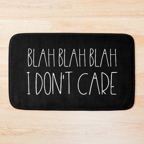 Item preview, Blah blah blah I don't care designed and sold by TheLemonBox.