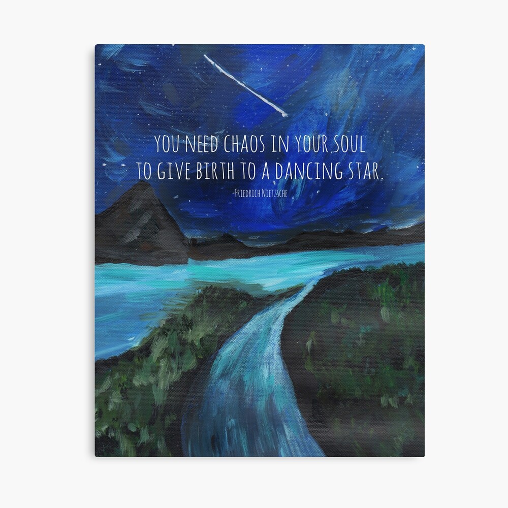 Impression Rigide Vous Avez Besoin Du Chaos Dans Votre Ame Pour Donner Naissance A Une Peinture De Citation D Etoile Dansante Nietzsche Par Mungavision Redbubble