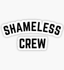 Shameless Crew Sticker