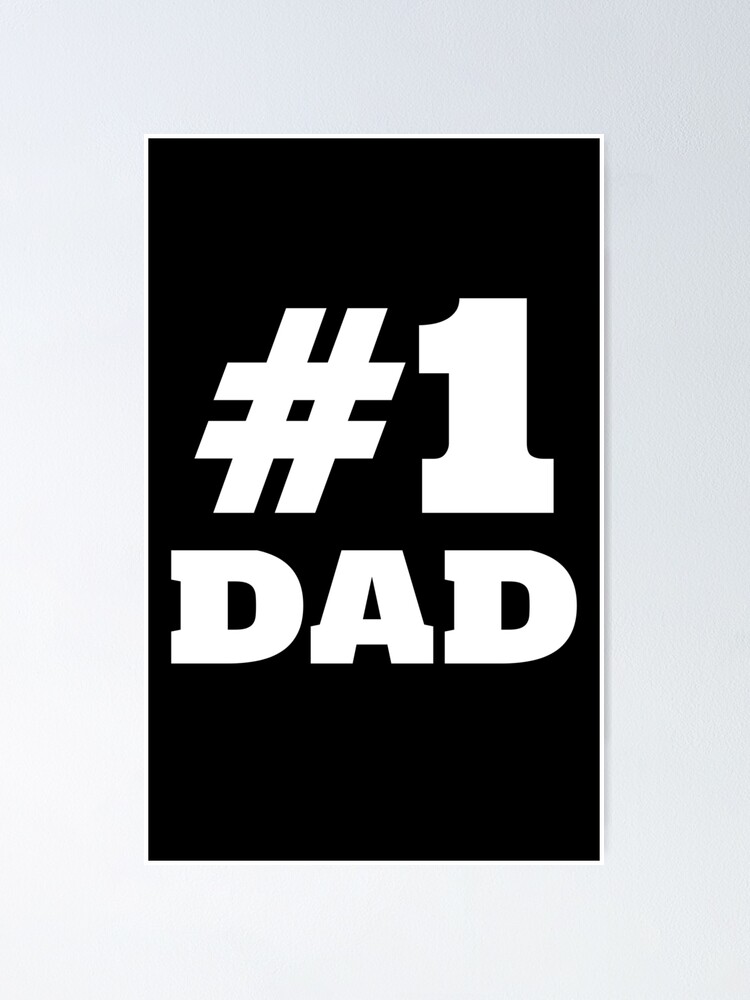 No 1 Dad In The World Poster By Eskitus2020 Redbubble