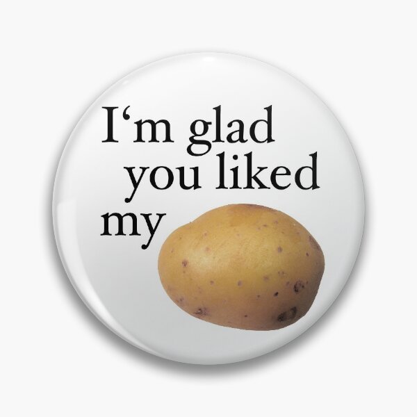 I'm glad you liked my Potato (black) Pin