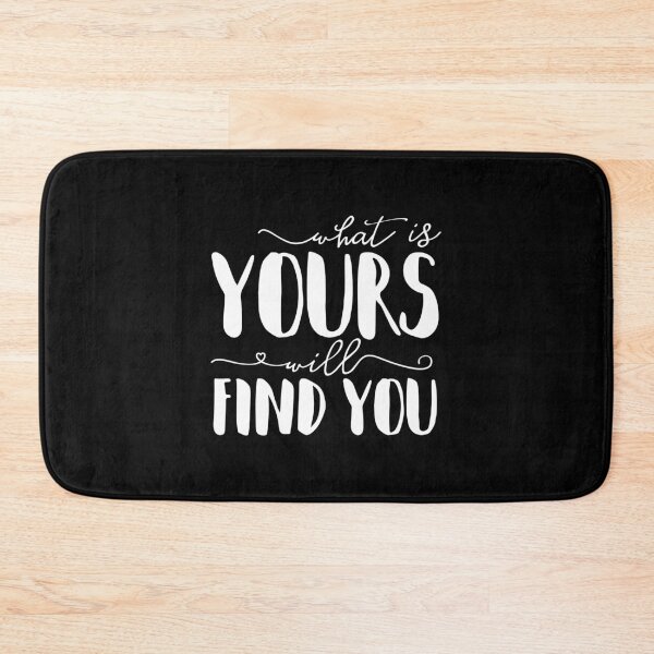 Item preview, What Is Yours Will Find You designed and sold by ZoollGraphics.