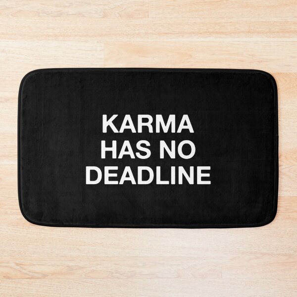 Item preview, Karma Has No Deadline designed and sold by Vanover Designs.