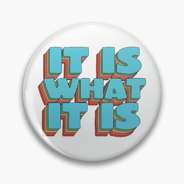 Item preview, It is what it is  designed and sold by karapos23.