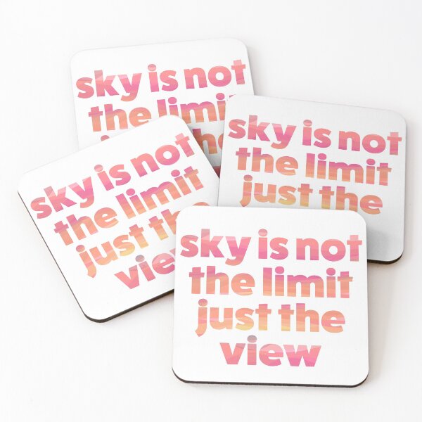 Item preview, Sky is Not the Limit Just the View designed and sold by karapos23.