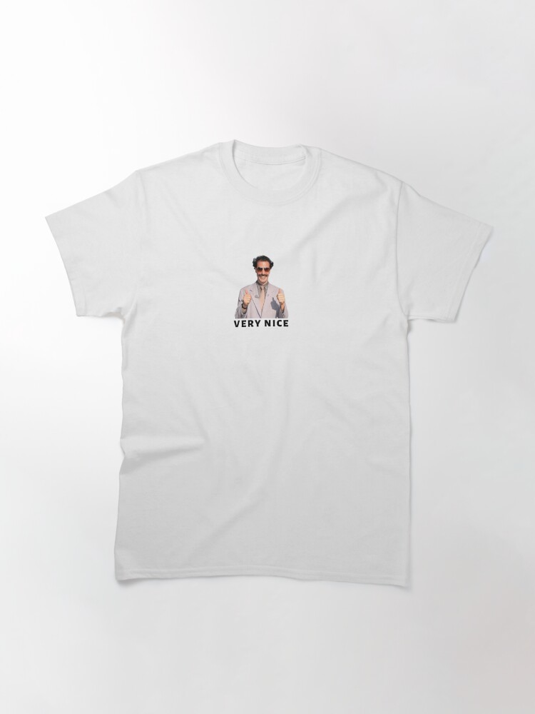 Thumbnail 3 of 7, Classic T-Shirt, Borat Very Nice designed and sold by jlanzalotto.