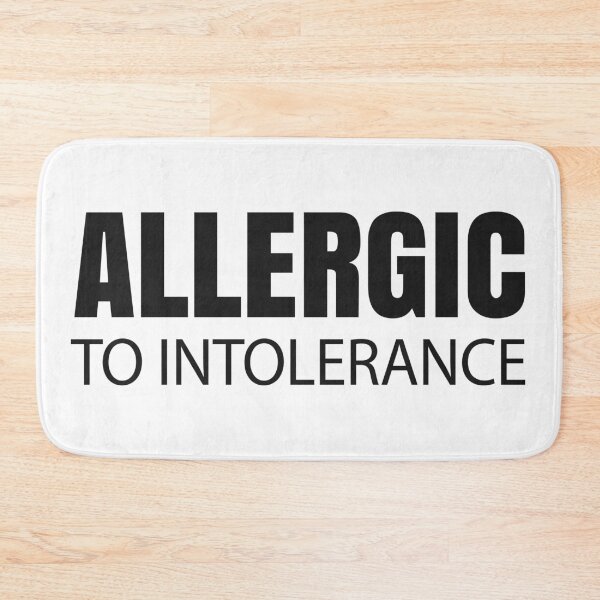 Item preview, Allergic to Intolerance designed and sold by RicardoPeragua.