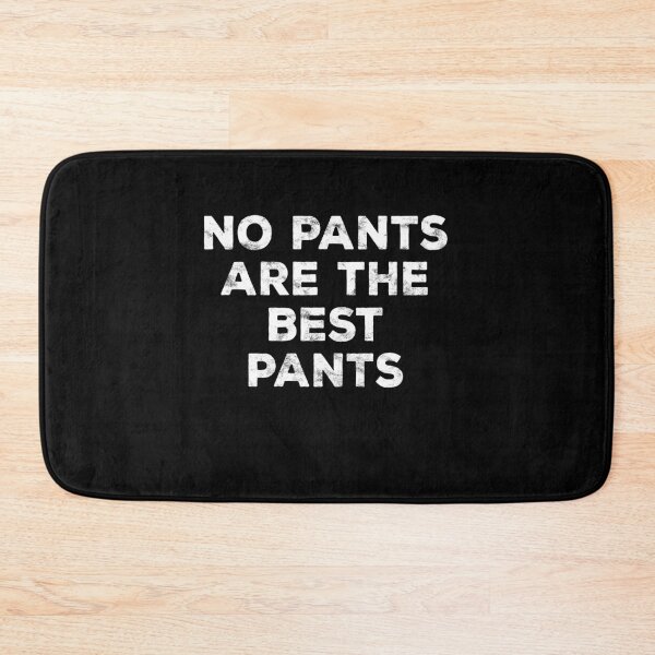 Item preview, No Pants Are The Best Pants Funny Lazy Days Distressed designed and sold by majuga.