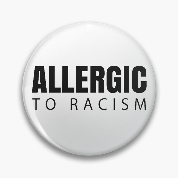 Item preview, Allergic to racism designed and sold by RicardoPeragua.
