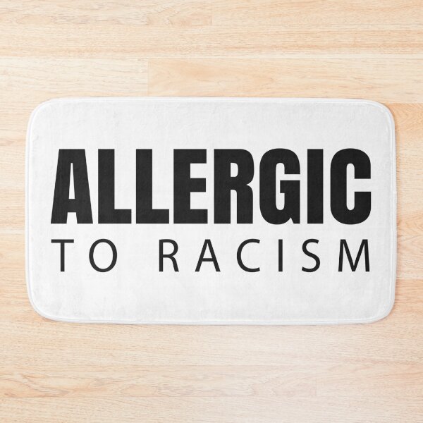 Item preview, Allergic to racism designed and sold by RicardoPeragua.
