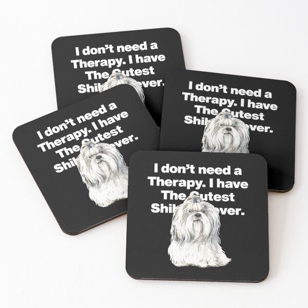 Item preview, I Dont Need Therapy, I have The Cutest Shih Tzu ever designed and sold by HelloFromAja.