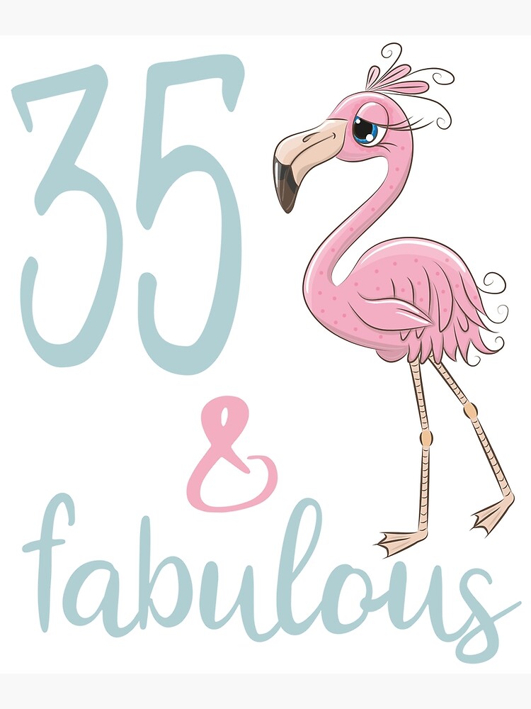 Carte De Vœux 35 Cadeau D Anniversaire Pour Les Femmes De 35 Ans Trente Cinq Fabuleux Flamingo ay Party Outfit Pour Elle Par Stella1 Redbubble