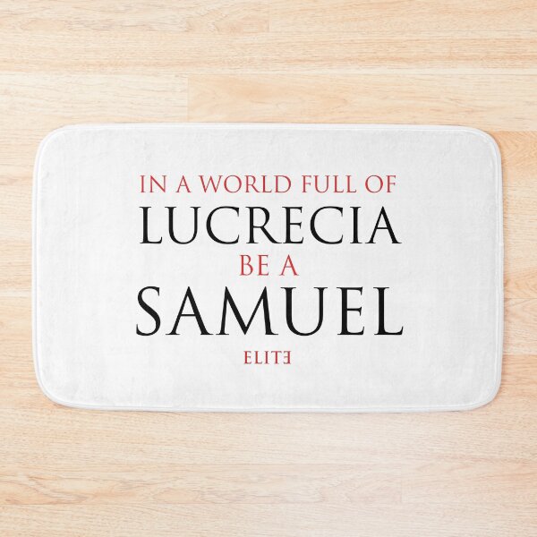 Item preview, In a world full of Lucrecia, be a Samuel - Elite designed and sold by srturk.