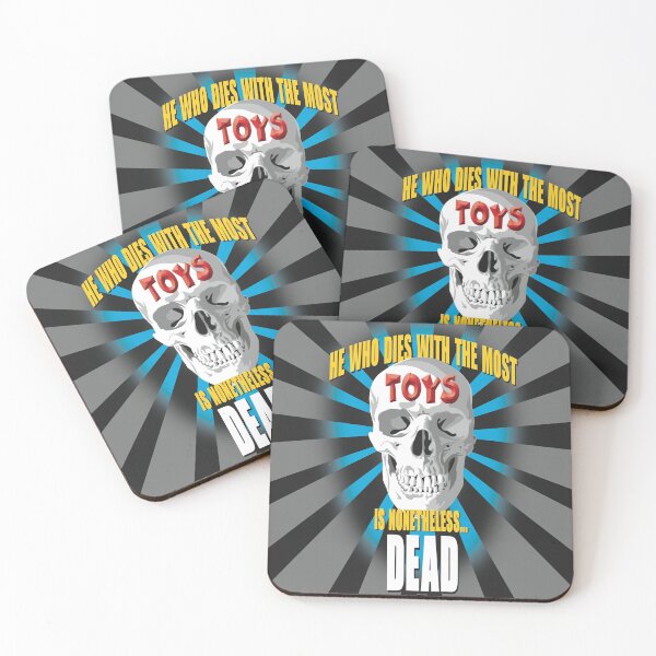 Item preview, He who dies with the most toys... designed and sold by Allen Peterson.