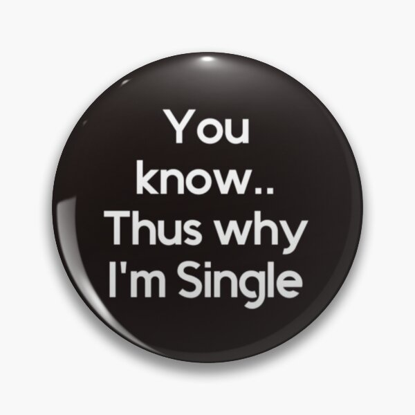 Item preview, Thus why I'm Single designed and sold by designfy.