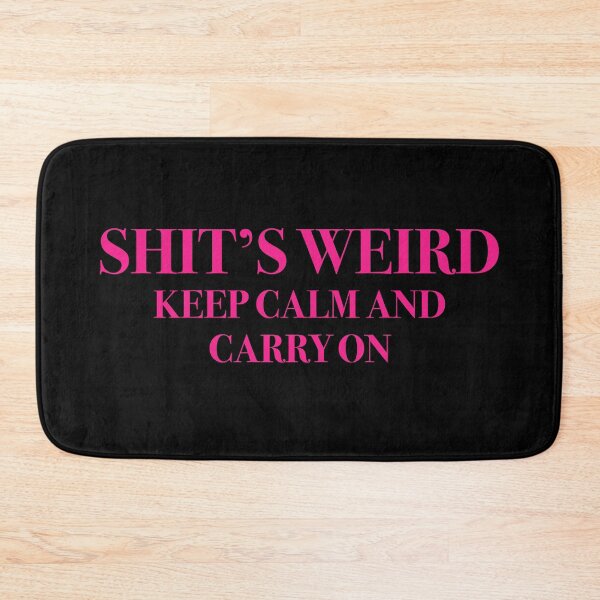 Item preview, Shit is weird keep calm and carry on designed and sold by dariabeyger.