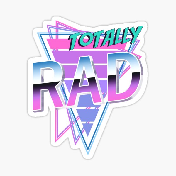 Totally Rad Stickers | Redbubble