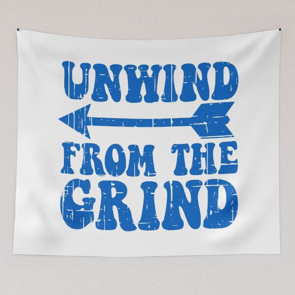 Item preview, Unwind From The Grind designed and sold by CoolYule.